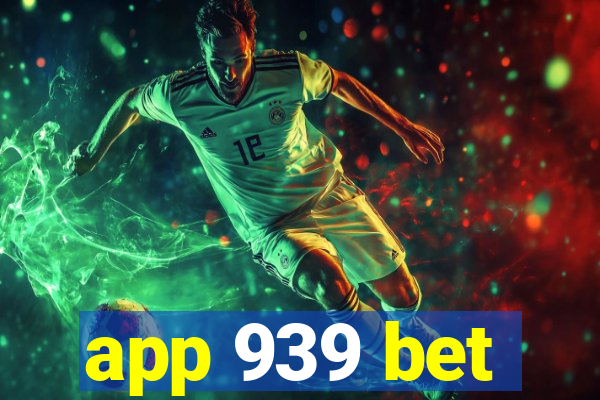 app 939 bet